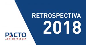 Read more about the article Retrospectiva PACTO 2018 – Como foi o ano para a Pacto Administradora?
